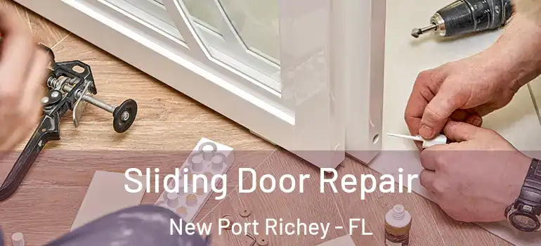 Sliding Door Repair New Port Richey - FL